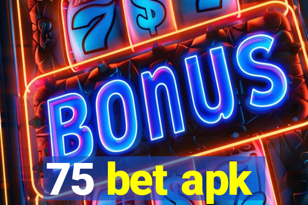 75 bet apk